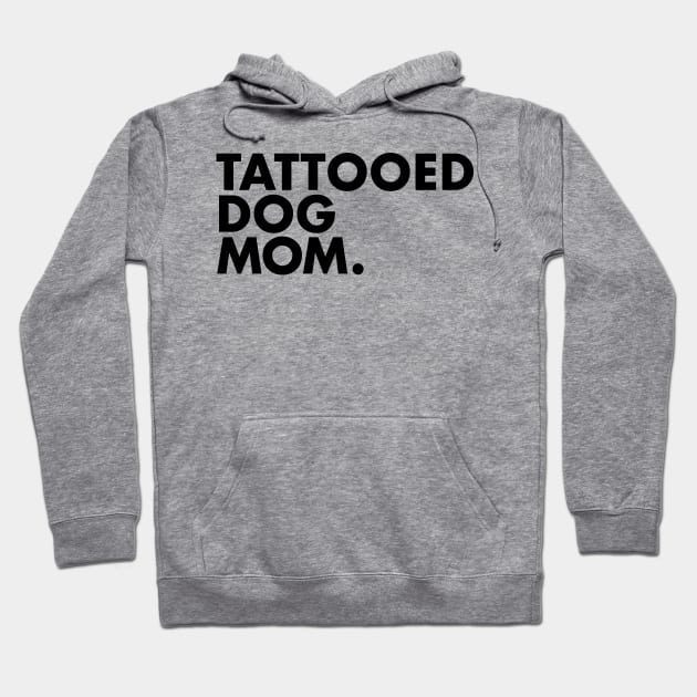 Tattooed Dog Mom Hoodie by One30Creative